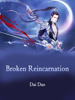 Broken Reincarnation